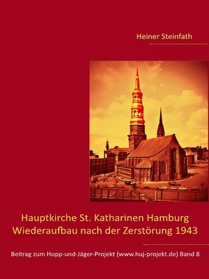 cover image of Hauptkirche St. Katharinen Hamburg--Wiederaufbau nach der Zerstörung 1943